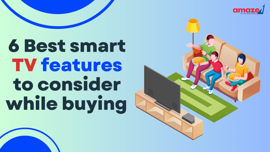 6 best smart TV features to consider while buying